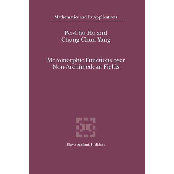 Mathematics and Its Applications Meromorphic Functions Over Non-Archimedean Fields, Book 522, (Paperback)