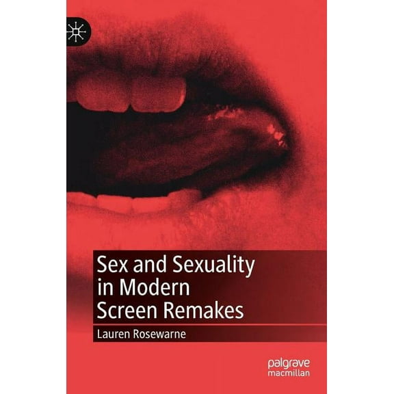 Sex and Sexuality in Modern Screen Remakes, (Hardcover)