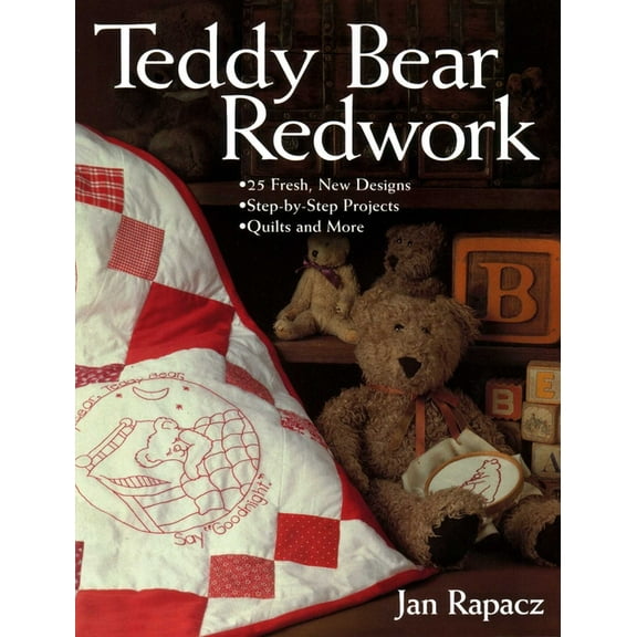 Teddy Bear Redwork: - 25 Fresh, New Designs - Step-By-Step Projects - Quilts and More, (Paperback)