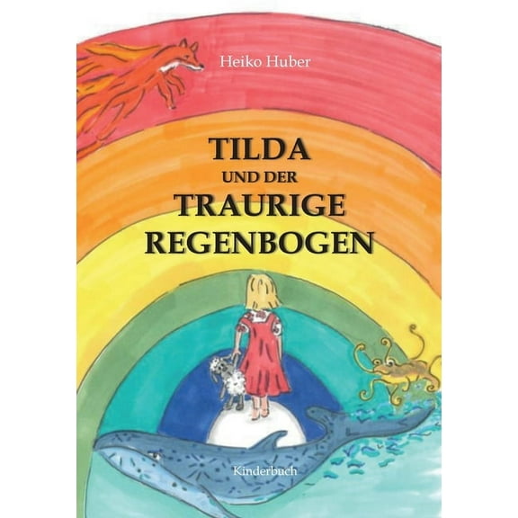 Tilda und der traurige Regenbogen, (Paperback)
