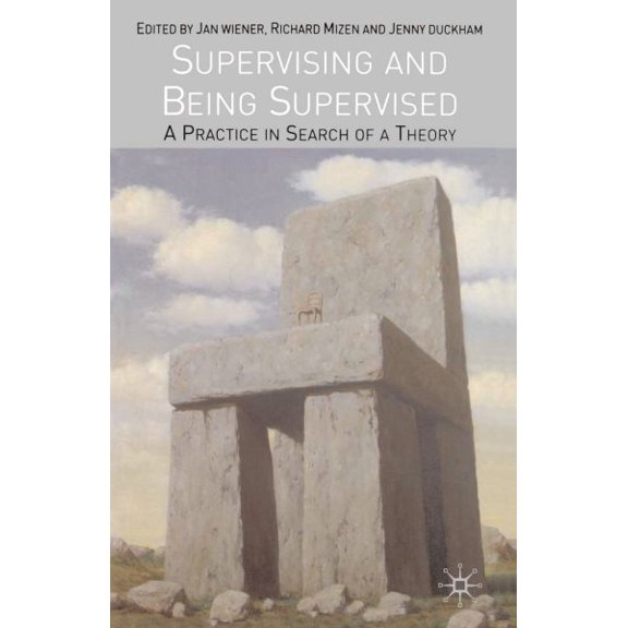 Pre-Owned Supervising and Being Supervised: A Practice in Search of a Theory, (Paperback)