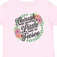 thumbnail image 4 of Inktastic Though She Be but Little She is Fierce with Flower Circle Illustration Girls Toddler T-Shirt, 4 of 5