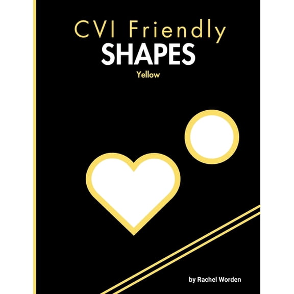 CVI Friendly Shapes; Yellow: A High-Contrast Shape Book for Early Learners (Pre-K-1), (Paperback)