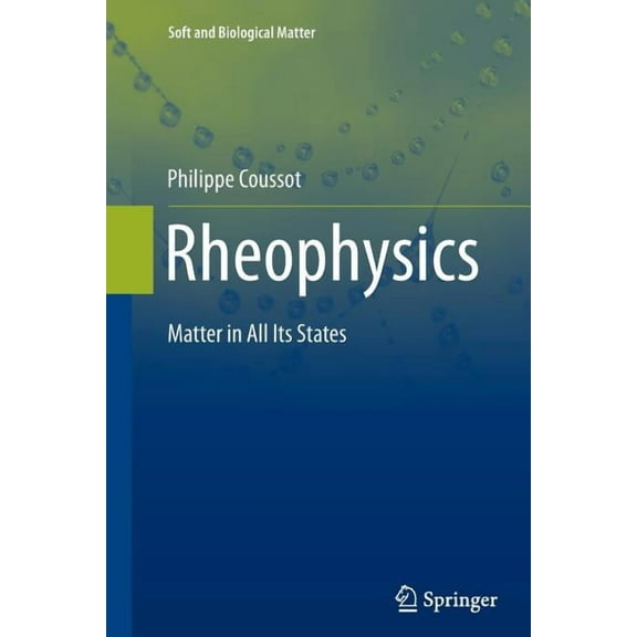 Soft and Biological Matter Rheophysics: Matter in All Its States, (Paperback)