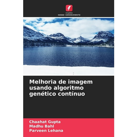 Melhoria de imagem usando algoritmo genÃ©tico contÃ­nuo, (Paperback)