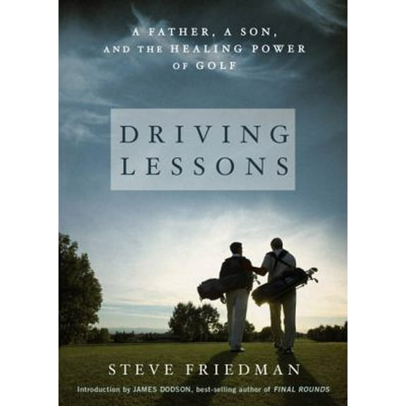 Pre-Owned Driving Lessons: A Father, A Son, and the Healing Power of Golf (Hardcover) 1605291250 9781605291253