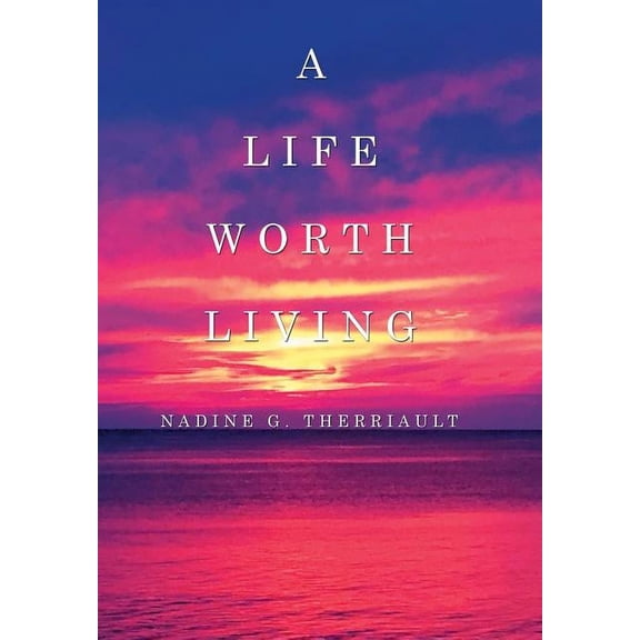 A Life Worth Living (Hardcover)