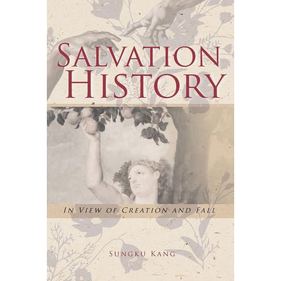 Salvation History: In View of Creation and Fall, (Paperback)