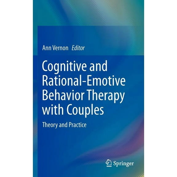 Cognitive and Rational-Emotive Behavior Therapy with Couples: Theory and Practice, (Hardcover)