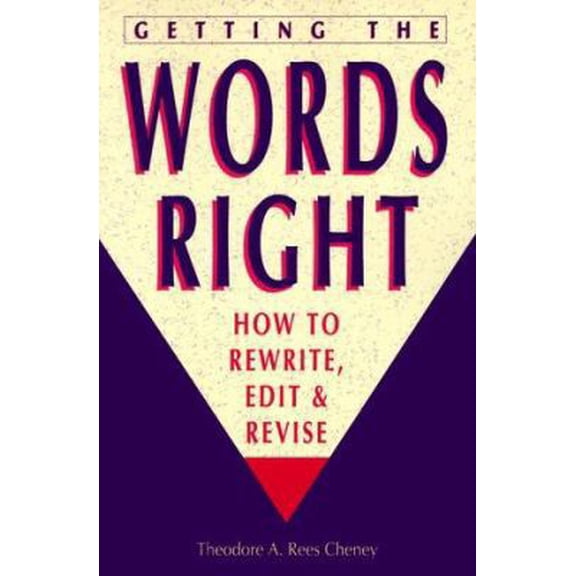 Pre-Owned Getting the Words Right: How to Rewrite, Edit and Revise (Paperback) 089879420X 9780898794205