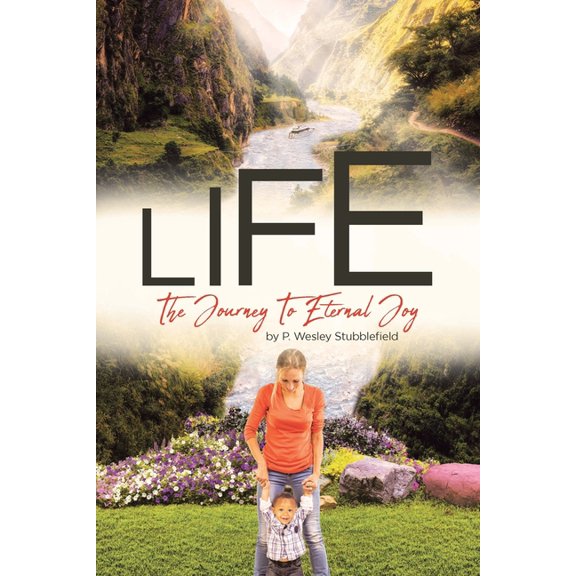 Life The Journey To Eternal Joy, (Paperback)