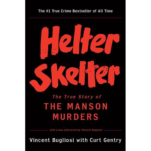 Helter Skelter: The True Story of the Manson Murders, (Paperback)