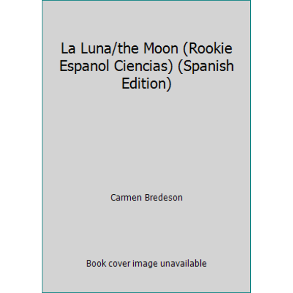 Pre-Owned La Luna/the Moon (Rookie Espanol Ciencias) (Spanish Edition) (Paperback) 0516246968 9780516246963