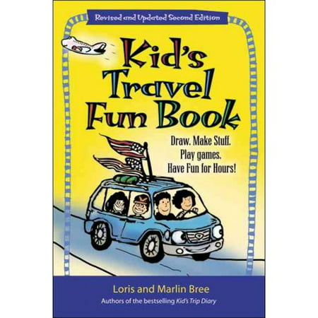 Kid's Travel Fun Book: Draw. Make Stuff. Play Games. Have Fun for Hours!
