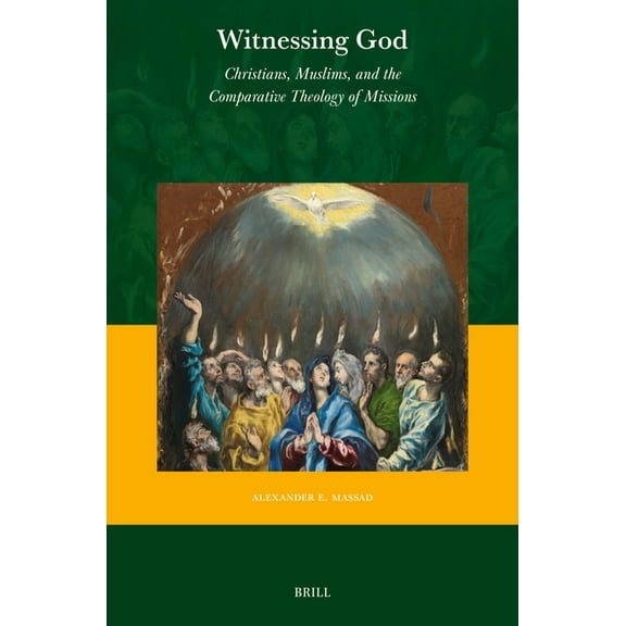 Currents of Encounter Witnessing God: Christians, Muslims, and the Comparative Theology of Missions, Book 68, (Paperback)
