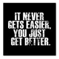 thumbnail image 1 of DistinctInk Custom Bumper Sticker - 4" x 4" Decorative Decal - Black Background - It Never Gets Easier You Just Get better, 1 of 2