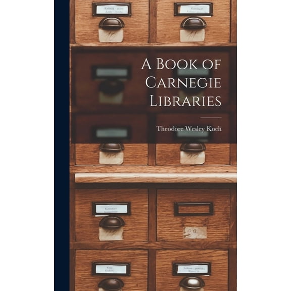 A Book of Carnegie Libraries (Hardcover)