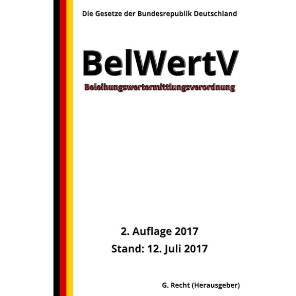 Beleihungswertermittlungsverordnung - BelWertV, 2. Auflage 2017, (Paperback)