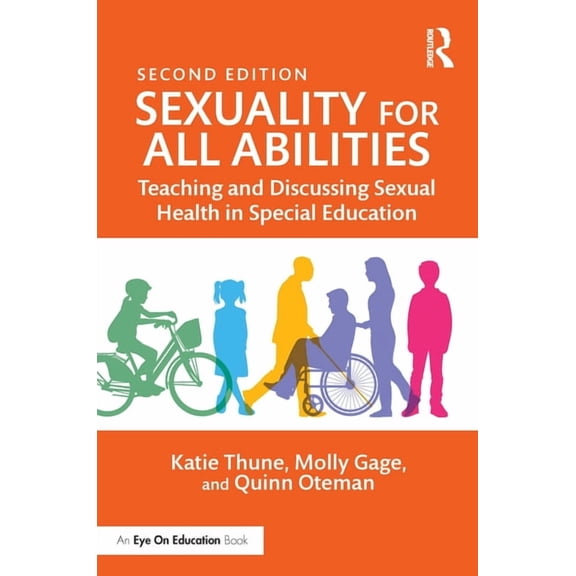Sexuality for All Abilities: Teaching and Discussing Sexual Health in Special Education, (Paperback)