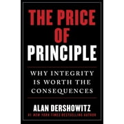 The Price of Principle : Why Integrity Is Worth the Consequences (Hardcover)