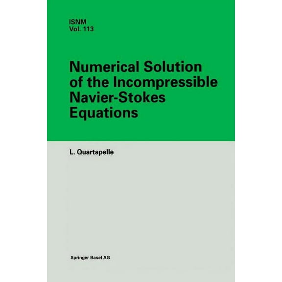 International Numerical Mathematics Numerical Solution of the Incompressible Navier-Stokes Equations, Book 113, (Paperback)