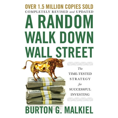 - A Random Walk Down Wall Street : The Time-Tested Strategy for Successful Investing
