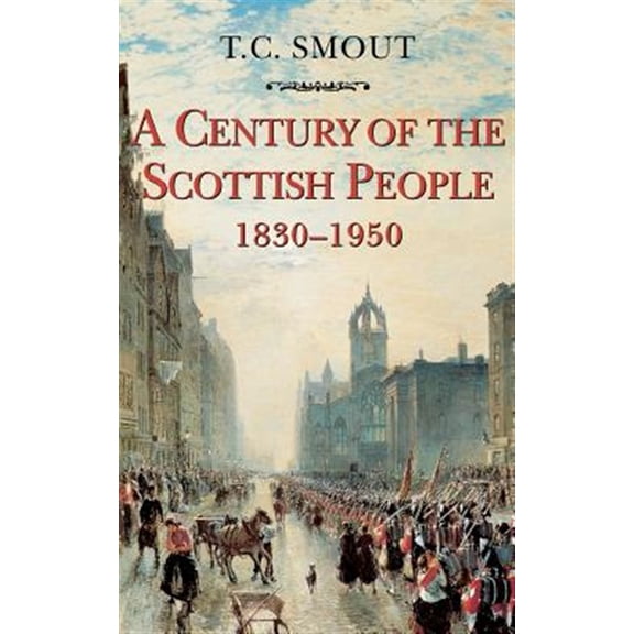 Pre-Owned Century of the Scottish People: 1830-1950 (Paperback) 0006861415 9780006861416
