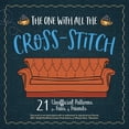 thumbnail image 1 of Pre-Owned Editors of Ulysses Press: The One with All the Cross-Stitch, Book 1 (Paperback), 1 of 1