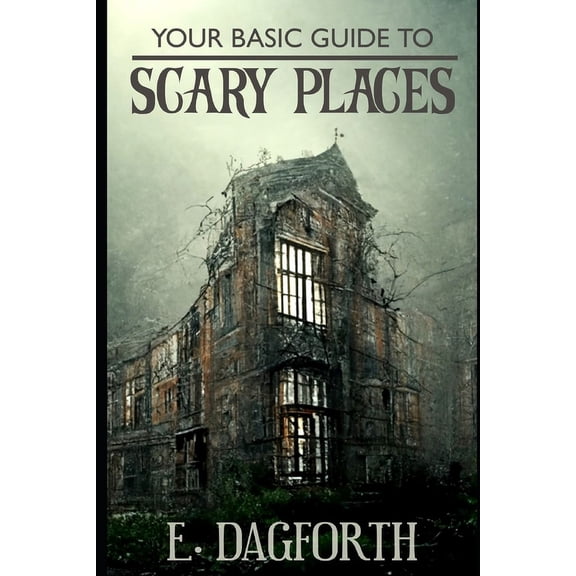 Your Basic Field Guides Your Basic Guide to Scary Places, (Paperback)