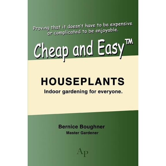 Cheap and Easy: Cheap and Easytm Houseplants: Indoor Gardening for Everyone. (Paperback)