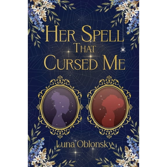 Her Spell Trilogy Her Spell That Cursed Me: A Dark Sapphic Fantasy Romance, Book 2, (Paperback)