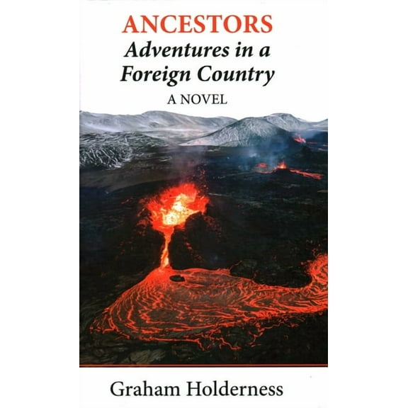 Ancestors: Adventures in a Foreign Country, (Hardcover)