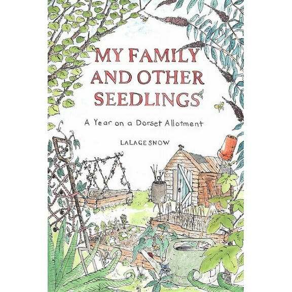 My Family and Other Seedlings: A Year on a Dorset Allotment, (Hardcover)
