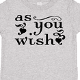 thumbnail image 4 of Inktastic As You Wish Boys or Girls Toddler T-Shirt, 4 of 5