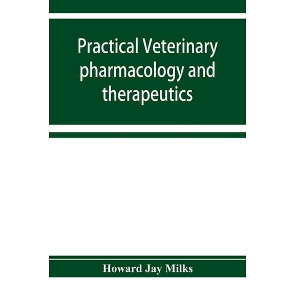 Practical veterinary pharmacology and therapeutics, (Paperback)