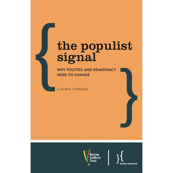 The Populist Signal: Why Politics and Democracy Need to Change, (Paperback)