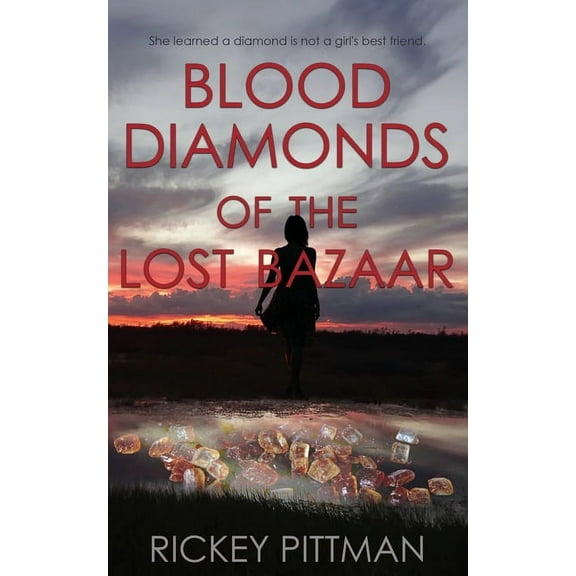 Blood Diamonds of the Lost Bazaar (Paperback) by Rickey Pittman