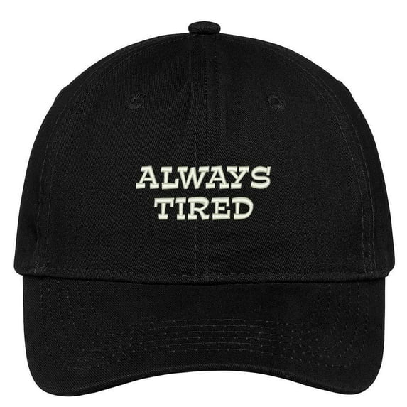 Trendy Apparel Shop Always Tired Embroidered Soft Low Profile Adjustable Cotton Cap