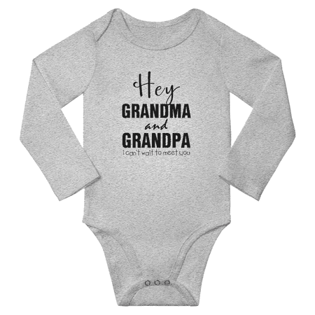 

Hey Grandpa and Grandma I Can t Wait To Meet You Funny Baby Long Sleeve Bodysuit Boy Girl Unisex (Gray 12-18M)