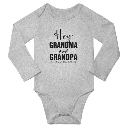 

Hey Grandpa and Grandma I Can t Wait To Meet You Funny Baby Long Sleeve Bodysuit Boy Girl Unisex (Gray 6M)