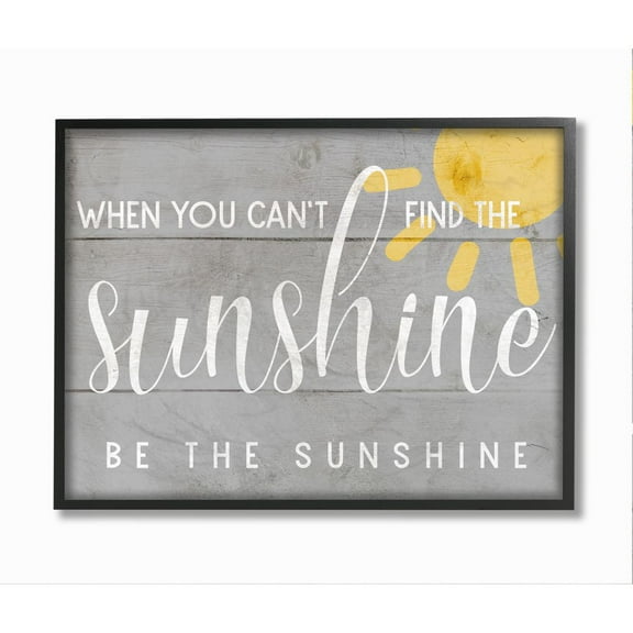 Stupell Industries Be the Sunshine Positivity Phrase Charming Sign Framed Wall Art Design by Daphne Polselli, 16" x 20", Black Framed