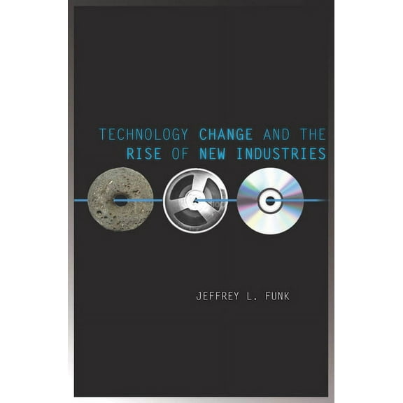 Innovation and Technology in the World E: Technology Change and the Rise of New Industries (Hardcover)