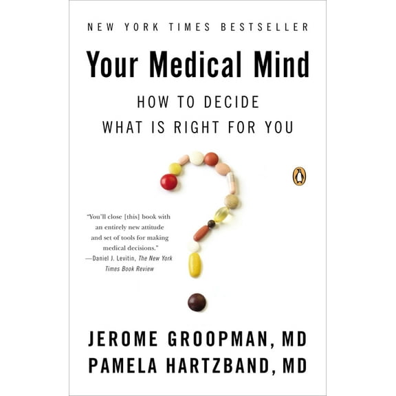 Your Medical Mind: How to Decide What Is Right for You, (Paperback)