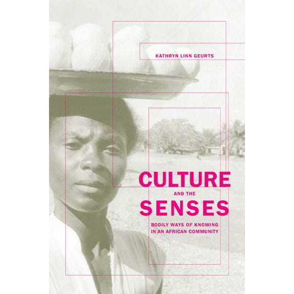 Ethnographic Studies in Subjectivity: Culture and the Senses : Bodily Ways of Knowing in an African Community (Series #3) (Edition 1) (Paperback)