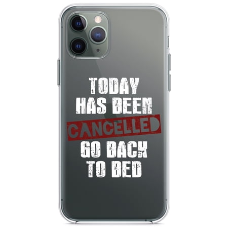 DistinctInk Clear Shockproof Hybrid Case for iPhone 11 (6.1 Screen) - TPU Bumper Acrylic Back Tempered Glass Screen Protector - Today Has Been Cancelled. Go Back to Bed.