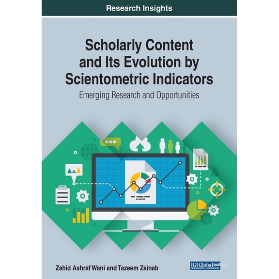 Scholarly Content and Its Evolution by Scientometric Indicators: Emerging Research and Opportunities, (Paperback)