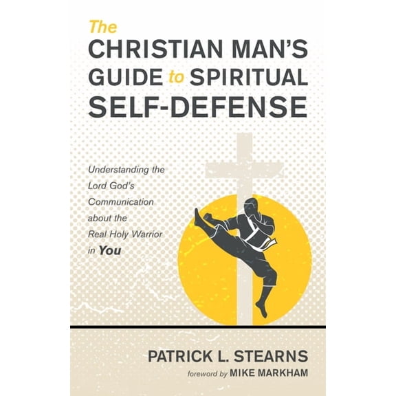 The Christian Man's Guide to Spiritual Self-Defense, (Hardcover)