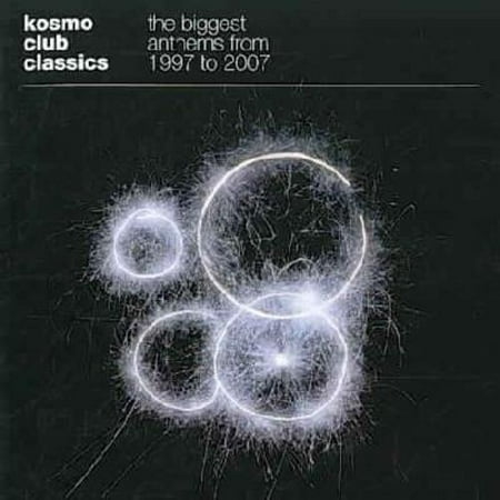 KOSMO CLUB CLASSICS: THE BIGGEST ANTHEMS FROM (The Best Club Anthems Classics)