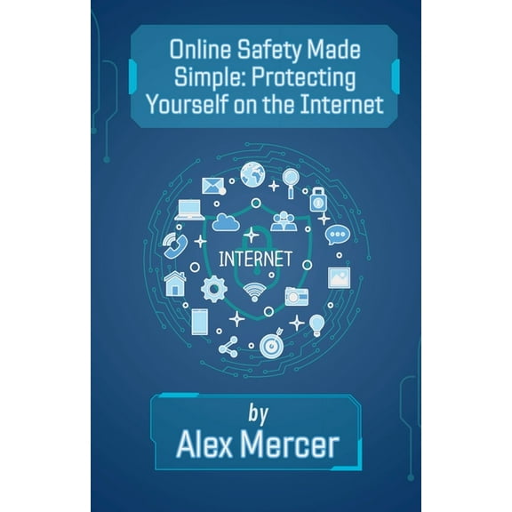 The Digital Confidence Collection Online Safety Made Simple: Protecting Yourself on the Internet, Book 1, (Paperback)