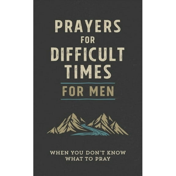 Prayers for Difficult Times for Men